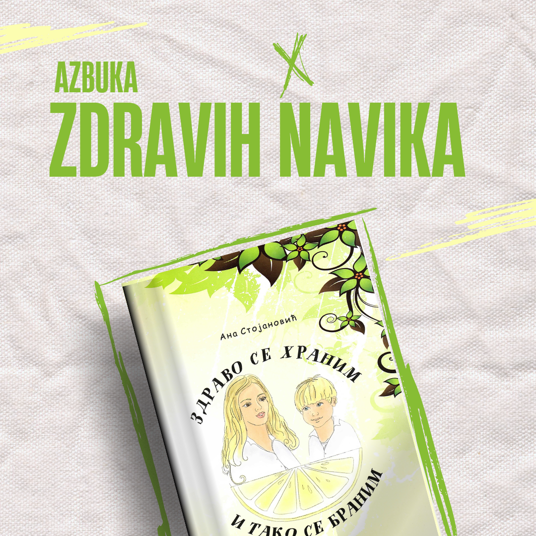 Zdravo Se Hranim i Tako Se Branim - Zdrave Navike za Zdravo Dete
